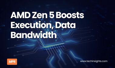 AMD’s Zen 5 Boosts Execution, Data Bandwidth